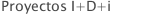 Proyectos I+D+i